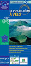 Ign Cycloguide 12 Circuits - Puy-de-Dôme à Vélo