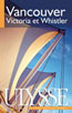 Vancouver, Victoria et Whistler