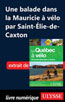 Une balade dans la Mauricie à vélo par Saint-Élie-de-Caxton