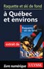 Raquette et ski de fond à Québec et environs