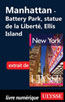 Battery Park City, statue de la Liberté, Ellis Island