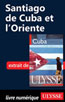 Santiago de Cuba et l'Oriente