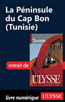 La Péninsule du Cap Bon (Tunisie)