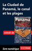 La Ciudad de Panamá, le canal et les plages