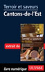 Terroir et saveurs - Cantons-de-l'Est