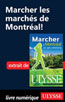 Marcher les marchés de Montréal!