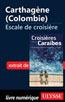 Carthagène (Colombie) - Escale de croisière