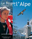 Le Peuple de l'Alpe, des Animaux et des Hommes