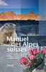 Manuel des Alpes Suisses : Plantes, Animaux, Roches et Météo