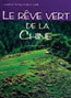 Le R&ecirc;ve Vert de la Chine