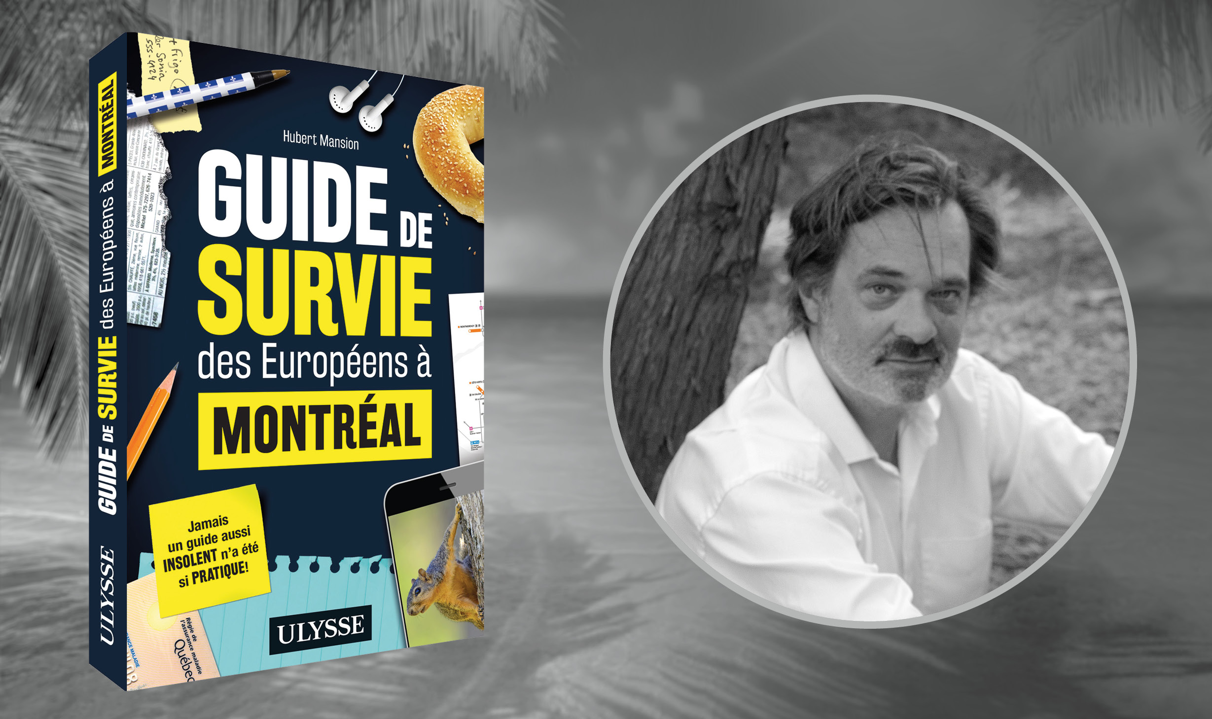 Dialogue avec Hubert Mansion - auteur du Guide de survie des Européens à Montréal