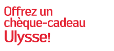 Offrez un ch�que-cadeau Ulysse!