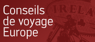 Conseils de voyage Europe
