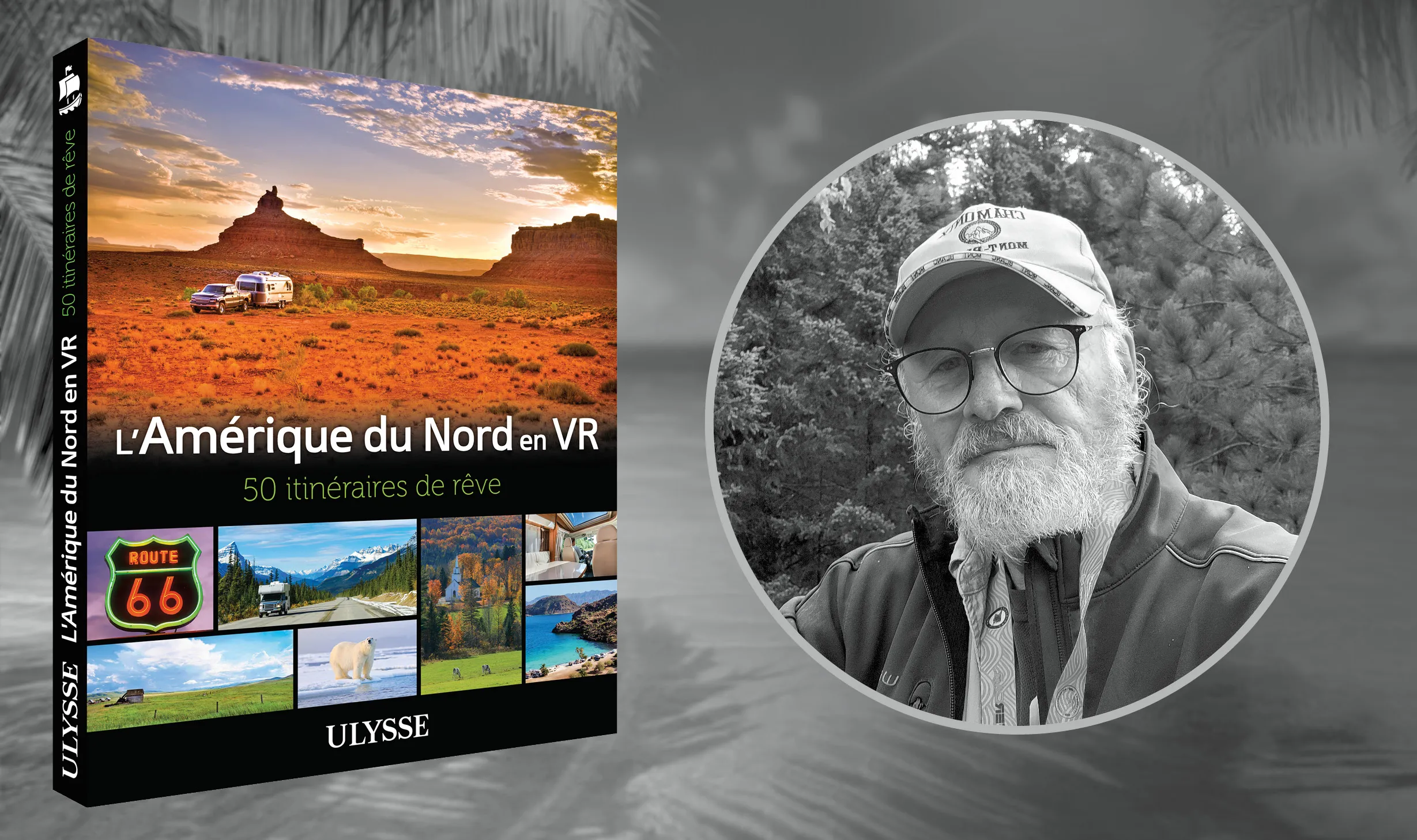 Yves Ouellet, auteur de plusieurs intinéraires du livre l'Amérique du Nord en VR - 50 itinéraires de rêve .
