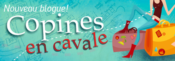 Nouveau blogue Copines en cavale