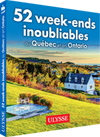 52 week-ends inoubliables au Québec et en Ontario