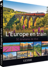 L'Europe en train - 50 itinéraires de rêve