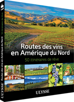 Routes des vins en Amérique du Nord - 50 itinéraires de rêve