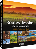 Routes des vins dans le monde - 50 itinéraires de rêve