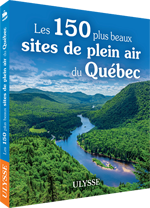 Les 150 plus beaux sites de plein air du Québec