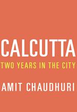 Calcutta: Two Years in the City