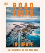 Road Trips in Europe 50 Adventures on the Open Road