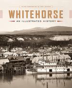 Whitehorse: An Illustrated History