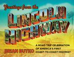 Greetings from the Lincoln Highway: a Road Trip Celebration