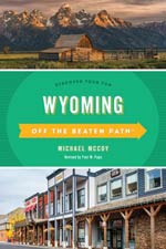 Off the Beaten Path Wyoming : Discover Your Fun