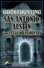 Ghosthunting San Antonio, Austin & Texas Hill Country