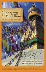 Shopping For Buddhas: An Adventure in Nepal