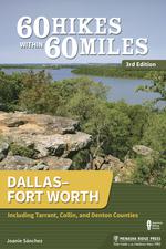 60 Hikes Within 60 Miles: Dallas / Forth Worth