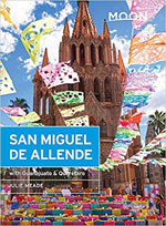 Moon San Miguel de Allende, Guanajuato & the Bajio