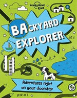 Lonely Planet Kids: Backyard Explorer