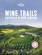 Lonely Planet Wine Trails - Australia and New Zealand