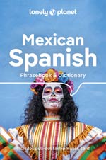 Lonely Planet Phrasebook Mexican Spanish