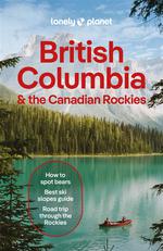 Lonely Planet British Columbia & Canadian Rockies