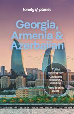 Lonely Planet Georgia, Armenia, Azerbaijan, Caucasus