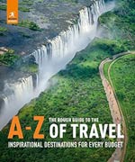 The Rough Guide to the a - Z of Travel