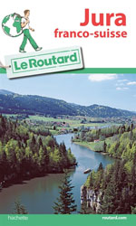 Routard Jura Franco-Suisse