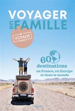 Évasion Voyager en Famille - 50 Destinations de Rêve
