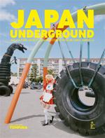 Japan underground : art, culture, société, le Japon