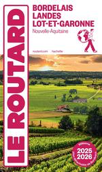 Routard Bordelais, Landes & Lot-et-Garonne