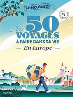 Les 50 voyages à faire dans sa vie : en Europe