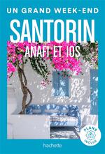 Un Grand Week-End à Santorin, Anafi, Ios