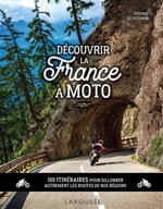 Découvrir la France à Moto 100 Itinéraires Pour Sillonner