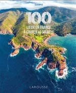 100 Lieux de France à Couper le Souffle
