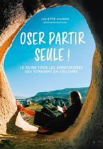 Oser partir seule : le guide pour les aventurières
