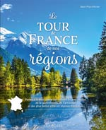 Le Tour de France de Nos Régions : Partez à la Découverte