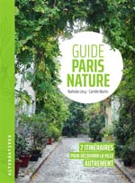 Guide Paris nature 7 itinéraires découvrir la ville autremen